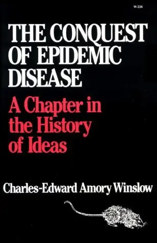 The Conquest of Epidemic Disease. A Chapter in the History of Ideas - Winslow, Charles-Edward Amory Actieprijs