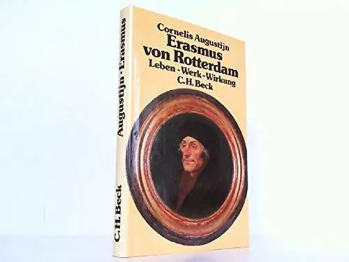 Erasmus von Rotterdam. Leben, Werk, Wirkung - AUGUSTIJN, CORNELIS Betrouwbaar