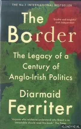 The Border. The Legacy of a Century of Anglo-Irish Politics - Ferriter, Diarmaid Koopje