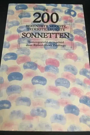 Tweehonderd bekendste ,mooiste, tederste, leukste sonnetten - Robert-Henk Zuidinga Gereduceerde Prijs