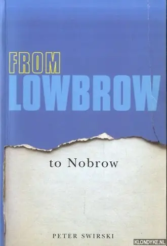 Rechtstreeks Van De Fabrikant From Lowbrow to Nobrow - Swirski, Peter