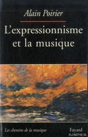 L'Expressionnisme et la musique - Poirier, Alain Korting