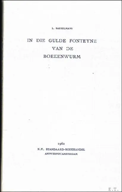 IN DIE GULDE FONTEYNE VAN DE BOEKENWURM. *** Lode Baekelmans met opdracht gesigneerd ! - BAEKELMANS, L. Rechtstreeks Van De Fabrikant