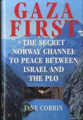 Gaza First: Norway Channel to Peace Between Israel and the PLO - Corbin, Jane Bestseller