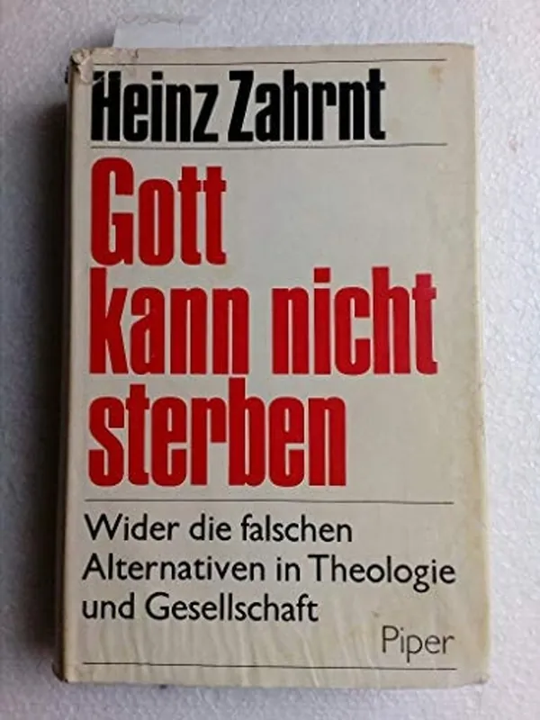 Gott kann nicht sterben. Wider die falschen Alternativen in Theologie und Gesellschaft - Zahrnt, Heinz Seizoensaanbieding