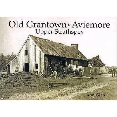 Superprijs Old Grantown to Aviemore / Upper Strathspey - Ann Glen
