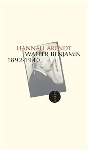 Walter Benjamin - 1892 - 1940 (Franstalig) - Hannah Arendt Koop Online