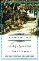 A House in Corfu / A Family's Sojourn in Greece - Emma Tennant Betrouwbaar