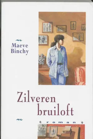 Zilveren bruiloft - Maeve Binchy Meest Verkocht