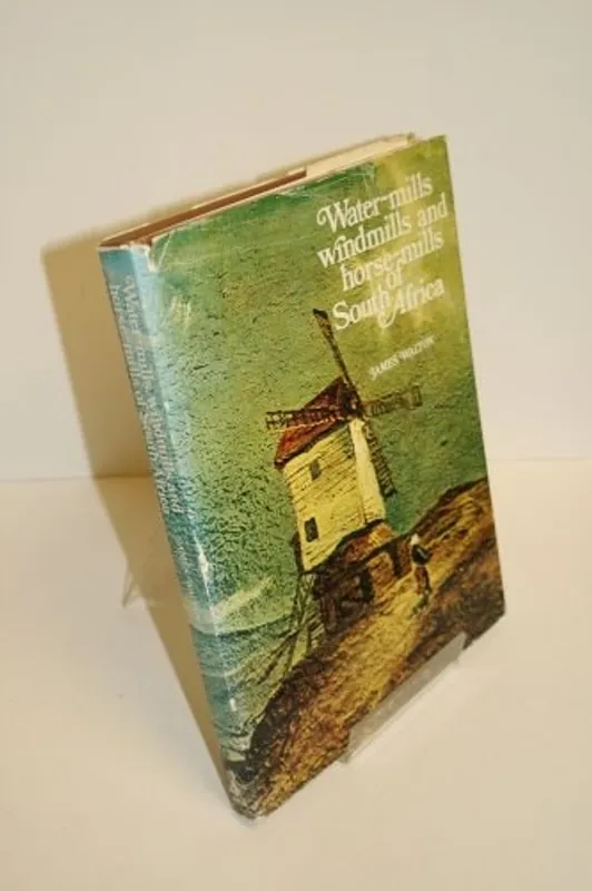 Weekendaanbieding Water-Mills, Windmills and Horse-Mills of South Africa - Walton, James