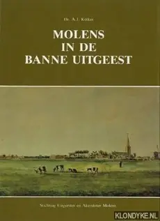 Gereduceerde Prijs Molens in de banne uitgeest - Kolker