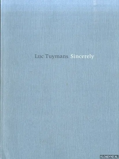 Hoge Kwaliteit Luc Tuymans: sincerely - Santo, Oshima (editor)