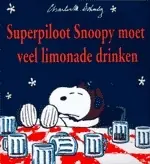 Superpiloot Snoopy moet veel limonade drinken - C.M. Schulz Bestel Nu