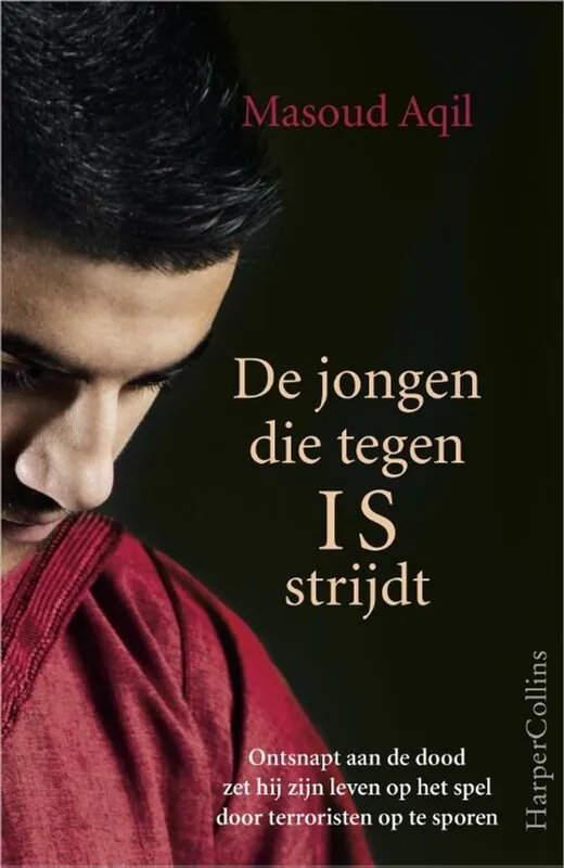 Exclusieve Aanbieding De jongen die tegen IS strijdt - Masoud Aqil