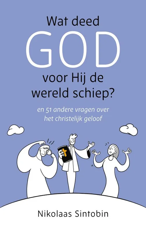 Shop Nu Wat deed God voor Hij de wereld schiep? / Druk 3