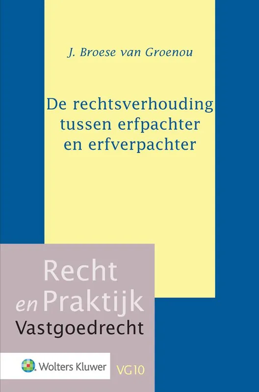 Weekendaanbieding De rechtsverhouding tussen erfpachter en erfverpachter / Druk 1