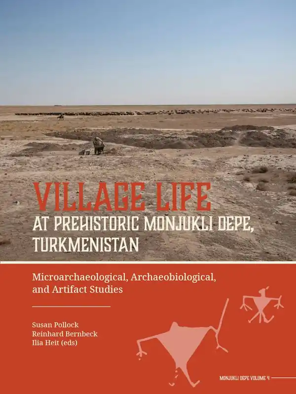 Lage Kosten Village Life at Prehistoric Monjukli Depe, Turkmenistan / 1st Edition