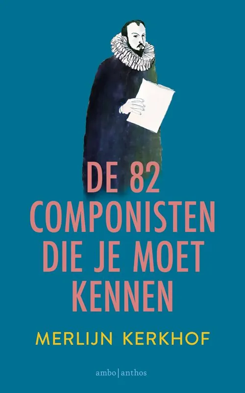 De 82 componisten die je moet kennen / Druk 1 Dagaanbieding