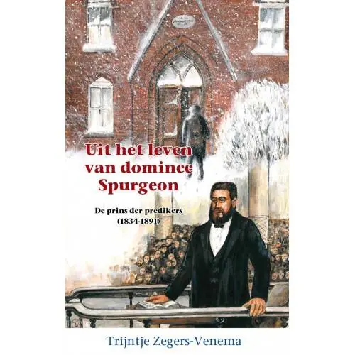 Uit het leven van dominee Spurgeon / Druk 1 Gecertificeerd