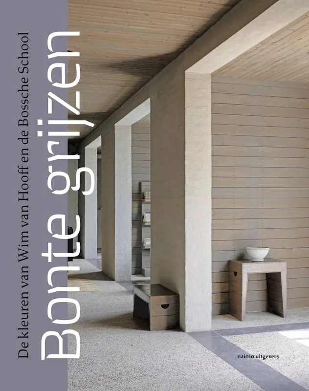 Merkproduct Bonte grijzen: de kleuren van Wim van Hooff en de Bossche School / Druk 1
