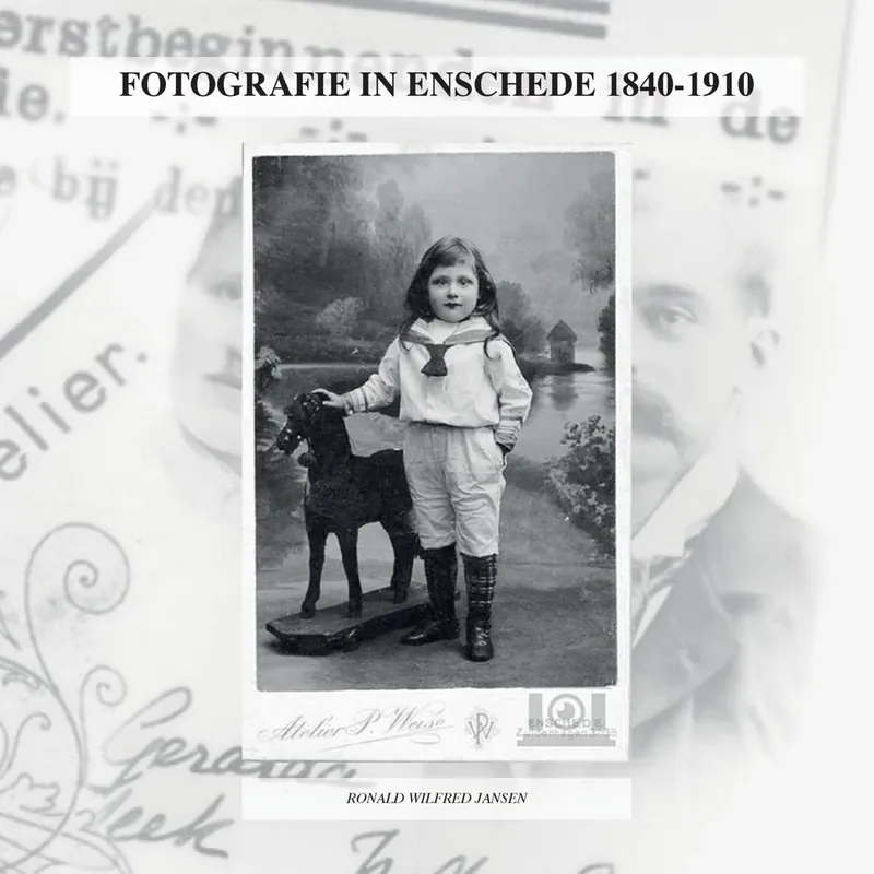 FOTOGRAFIE IN ENSCHEDE 1840-1910 / Druk 1 Shop Nu
