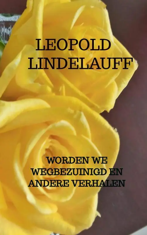 Worden we wegbezuinigd en andere verhalen / Druk 1 Koop Vandaag
