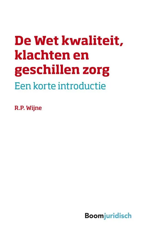 De wet kwaliteit, klachten en geschillen zorg / Druk 1 Goedkoop