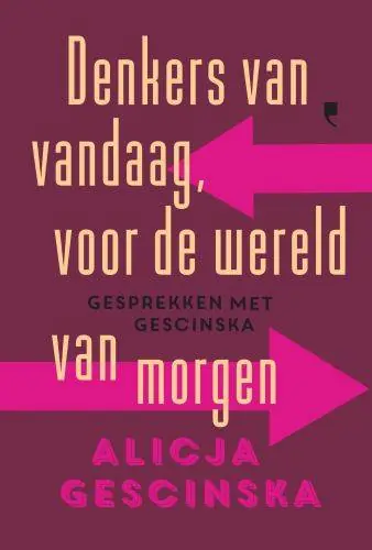 Denkers van vandaag voor de wereld van morgen / Druk 1 Uitverkoop