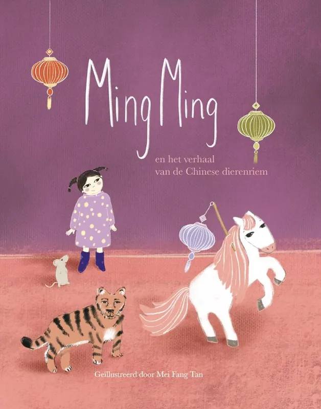 Ming Ming en het verhaal van de Chinese dierenriem / Druk 1 Tijdelijk Beschikbaar