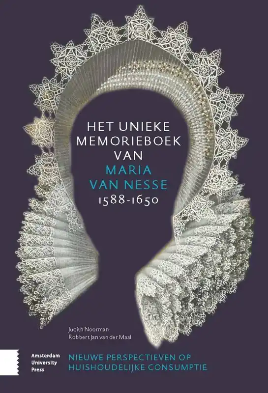 Het unieke memorieboek van Maria van Nesse (1588-1650) / Druk 1 Tijdelijk Beschikbaar