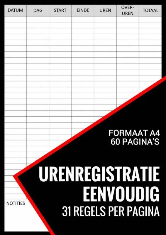 Beperkte Voorraad Uren Registratie Eenvoudig - Urenregistratie Boekje voor Personeel, Medewerkers, Werknemers, ZZP-ers, Freelancers / Druk 1