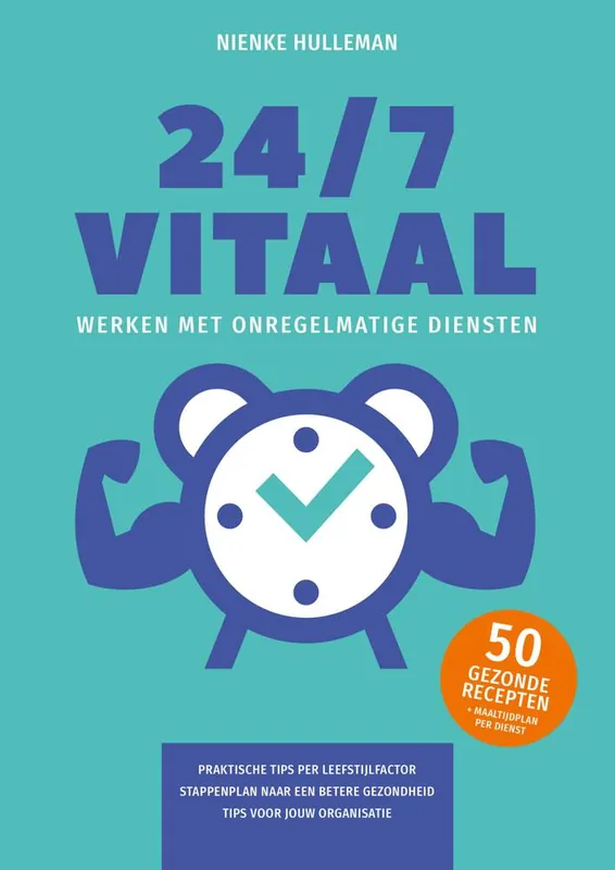 Beperkte Voorraad 24/7 Vitaal werken met onregelmatige diensten / Druk 1