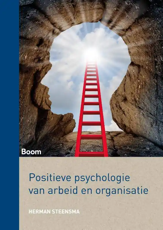 Positieve psychologie van arbeid en organisatie / Druk 1 Nieuw