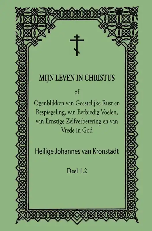 Mijn Leven in Christus / Druk 1 Uitverkoop