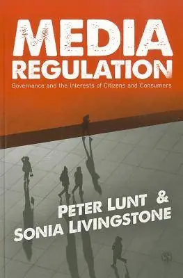Media Regulation: Governance and the Interests of Citizens and Consumers Beste Prijs