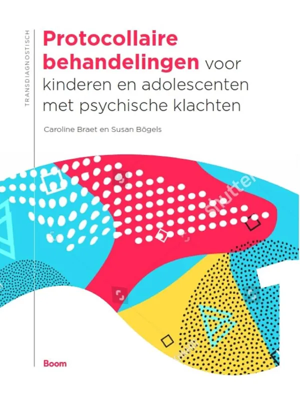 Finale Uitverkoop Protocollaire behandelingen voor kinderen en adolescenten met psychische klachten / Druk 1