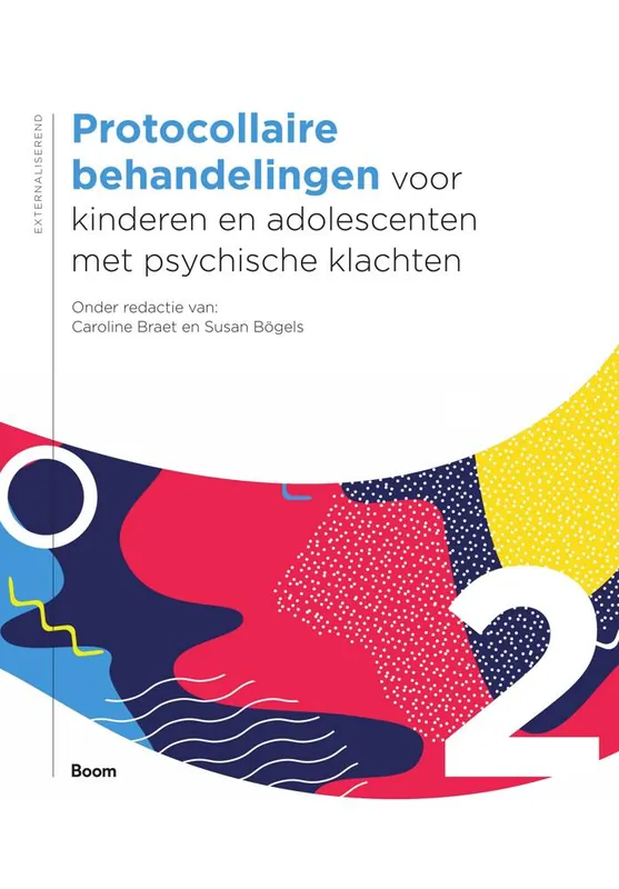 Protocollaire behandelingen voor kinderen en adolescenten met psychische klachten deel 2 / Druk 1 Op = Op