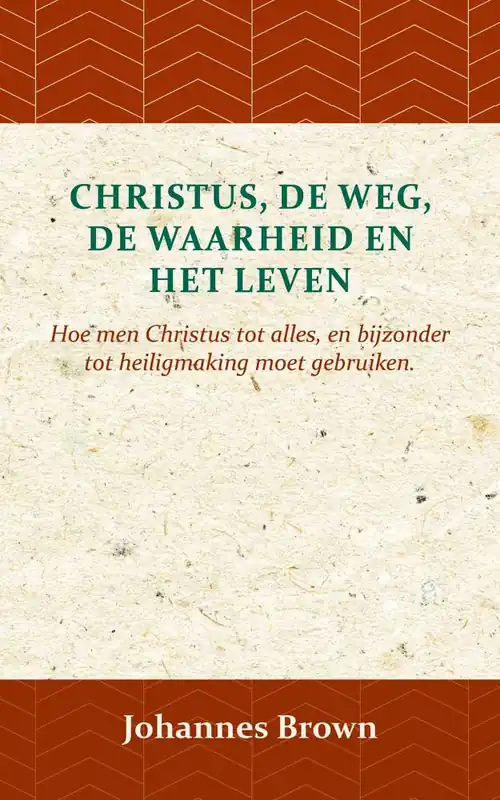 Voordeelprijs Christus, de Weg, de Waarheid en het Leven / Druk 1