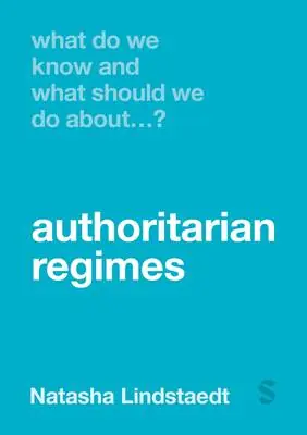 Tijdelijk Beschikbaar What Do We Know and What Should We Do About Authoritarian Regimes?