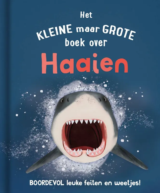 Rechtstreeks Van De Fabrikant Het kleine maar grote boek over haaien / Druk 1