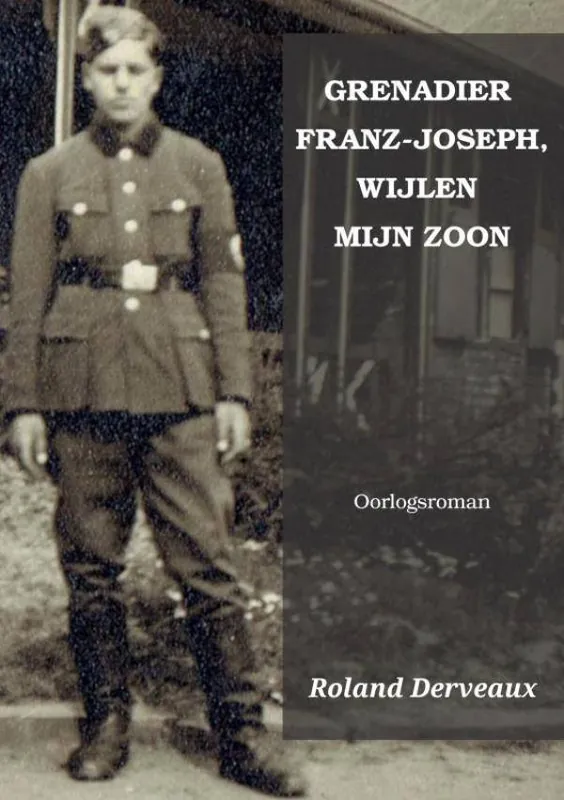 Flitsaanbieding GRENADIER FRANZ-JOSEPH, WIJLEN MIJN ZOON / Druk 1