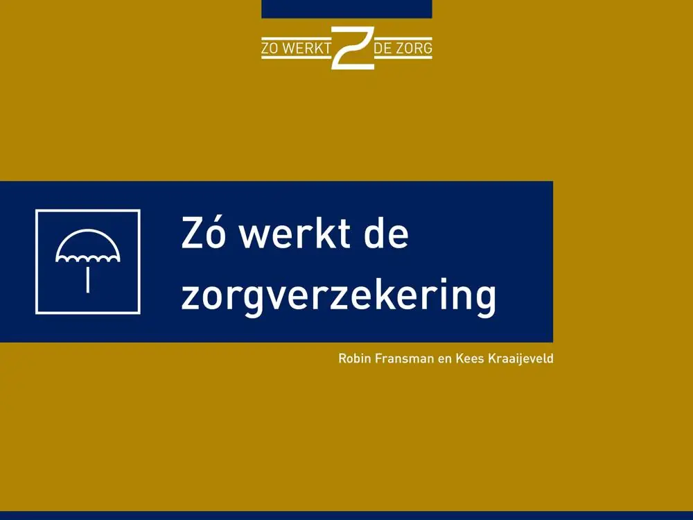 Zo werkt de zorgverzekering / Druk 1 Gereduceerde Prijs