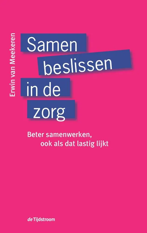 Samen beslissen in de zorg / Druk 1 Finale Uitverkoop