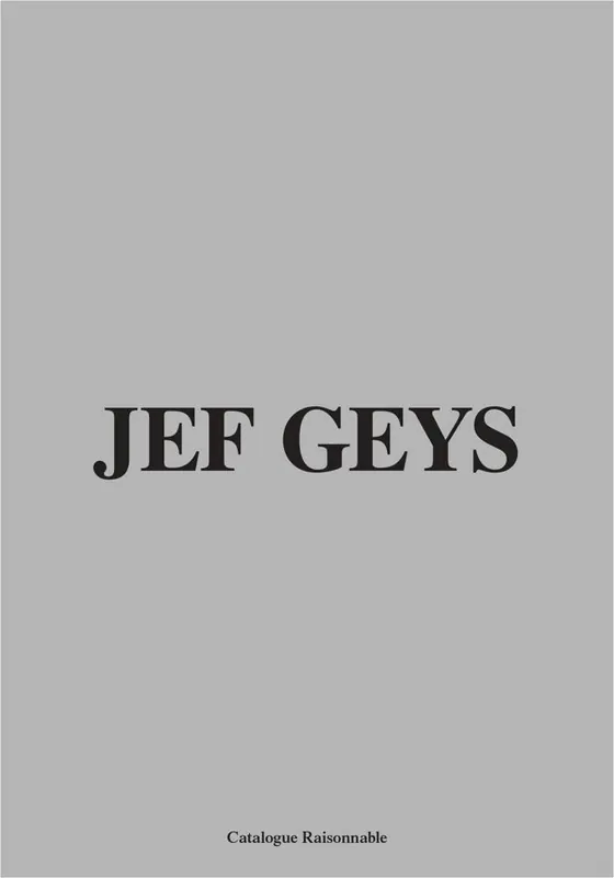 Jef Geys. Catalogue Raisonnable / 1st Edition Voordeelprijs