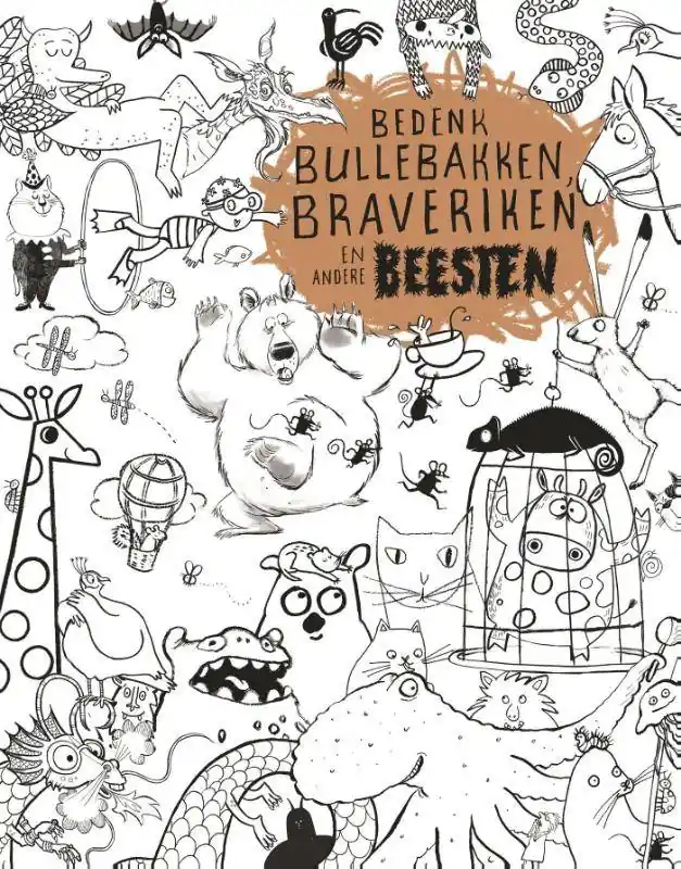 Bedenk bullebakken, braveriken en andere beesten / Druk 1 Alleen Vandaag