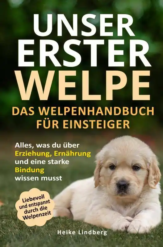 Unser erster Welpe - Das Welpenhandbuch für Einsteiger / 1 Edition Snelle Levering