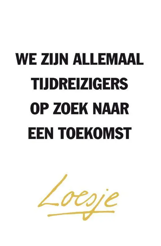 Koopje We zijn allemaal tijdreizigers op zoek naar een toekomst / Druk 1