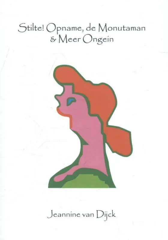 Op = Op Stilte! Opname, de Monutaman & meer ongein / Druk 1