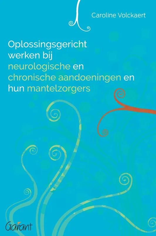 Oplossingsgericht werken bij neurologische en chronische aandoeningen en hun mantelzorgers / Druk 1 Speciale Aanbieding