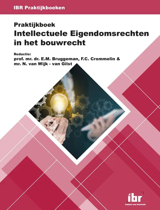 Praktijkboek Intellectuele Eigendomsrechten in het bouwrecht / Druk 1 Gecertificeerd
